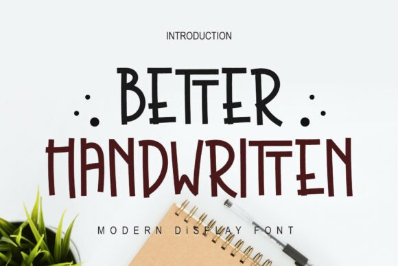 Better Handwritten: A Modern Display Typeface for Editorial Design
