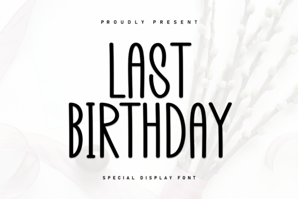 Bring Nostalgia to Your Campaigns with the Last Birthday Font