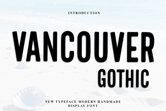 Vancouver Gothic: The Perfect Typeface for Warm Brand Identity